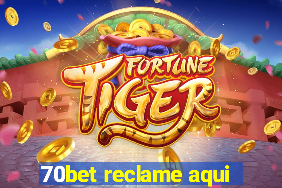 70bet reclame aqui